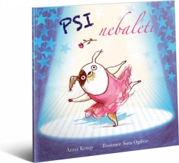 Psi nebaletí - Anna Kemp
