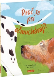Proč se psi očmuchávají? – Kniha o psech