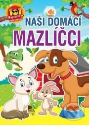 101 aktivit: Naši domácí mazlíčci