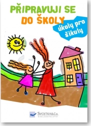 Připravuji se do školy – úkoly pro šikuly (Svojtka & Co.)