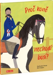 Proč koně nechodí bosí – vše o koních