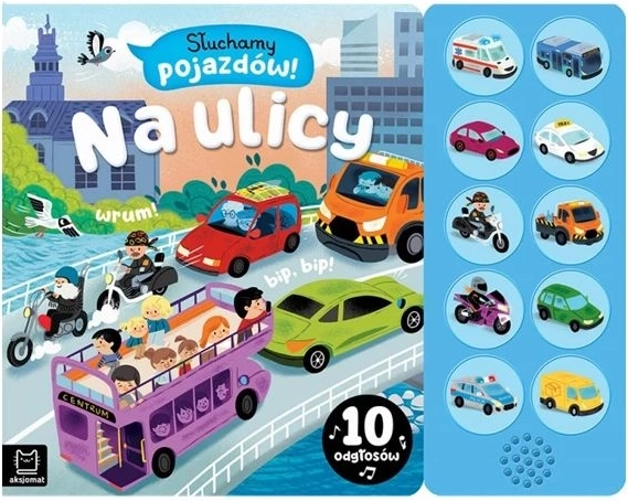 Słuchamy pojazdów! Na ulici – zvuková knížka s 10 zvuky