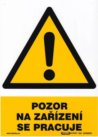 Bezpečnostní tabulka POZOR, NA ZAŘÍZENÍ SE PRACUJE A4 plast