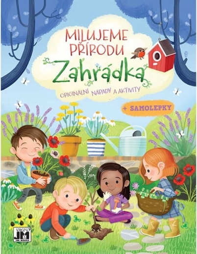 Milujeme přírodu: Zahrádka