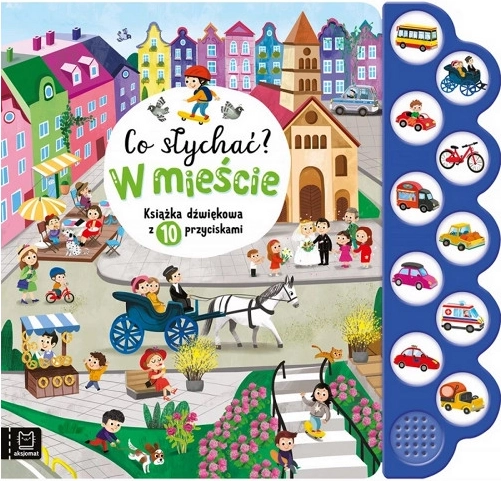 Co słychać? Ve městě – zvuková knížka s 10 tlačítky