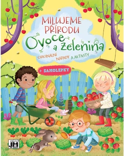 Milujeme přírodu: Ovoce a zelenina