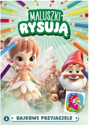 Maluszki rysují: pohádkoví přátelé