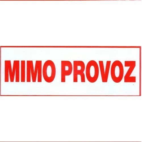Bezpečnostní tabulka Mimo provoz, plast 147 × 50 mm