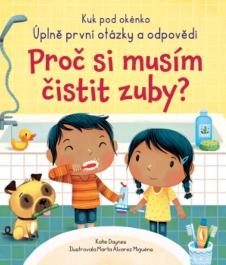 Svojtka & Co. První otázky a odpovědi: Proč si musím čistit zuby? (leporelo s okénky)