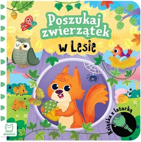 Poszukaj zwierzątek w lesie – dětská kniha se svítilnou