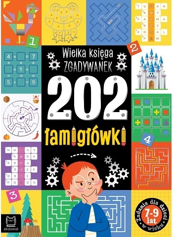 202 hlavolamů: velká kniha hádanek pro děti 7–9 let