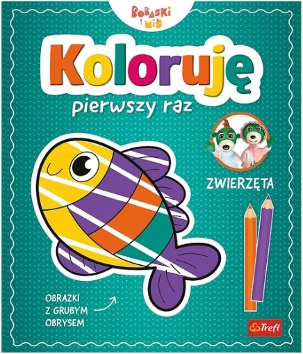 Koloruję pierwszy raz: Zwierzęta