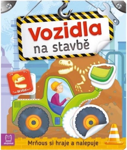 Mrňous si hraje a nalepuje: vozidla na stavbě – samolepková knížka