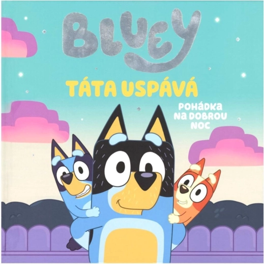 Bluey: táta uspává – dětská knížka
