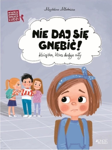 Velké problémy malých lidí: nenech se šikanovat!