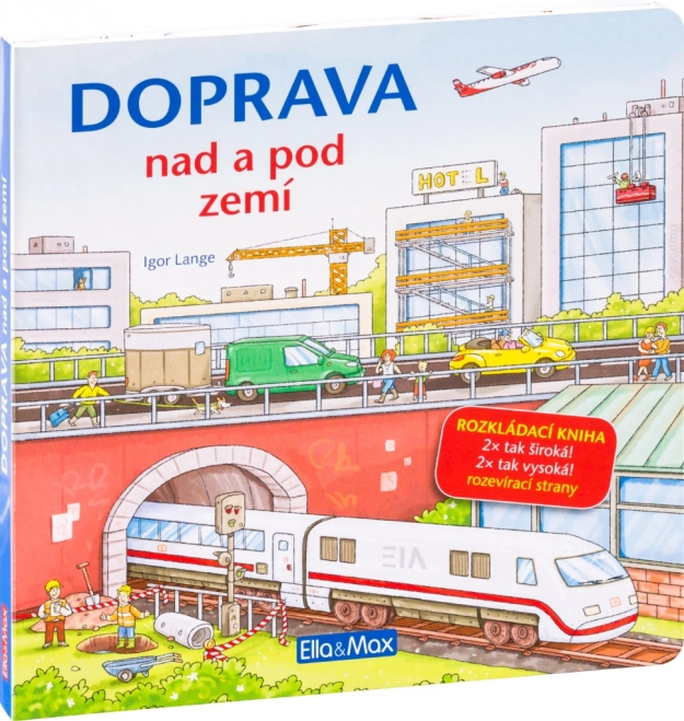Doprava nad a pod zemí: Velkoformátová rozkládací kniha