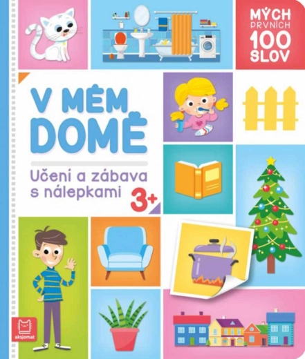 Mých prvních 100 slov: v mém domě – učení a zábava se samolepkami