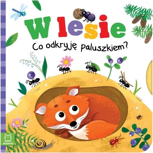 Co odkryje prstíkem? V lese – pohyblivá knížka pro nejmenší
