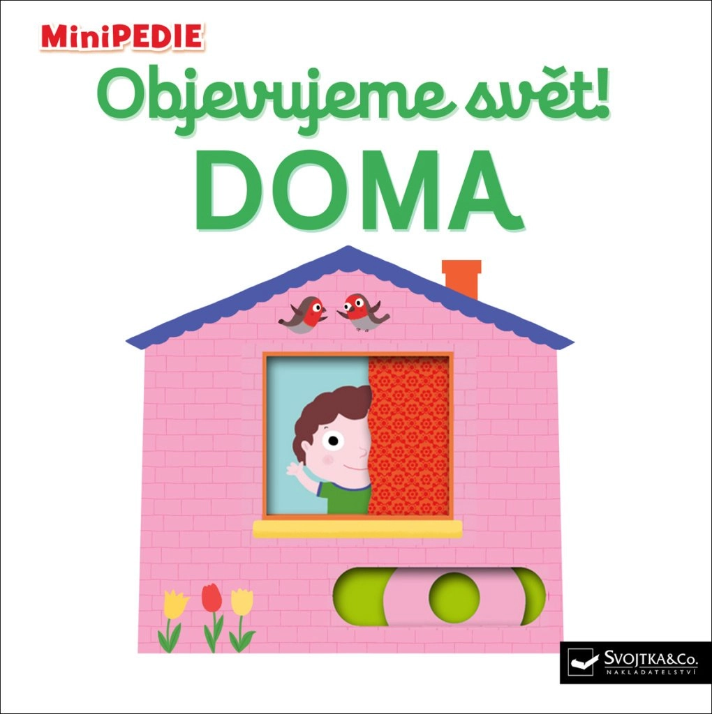 Levně MiniPEDIE Objevujeme svět: doma – interaktivní leporelo Svojtka & Co.