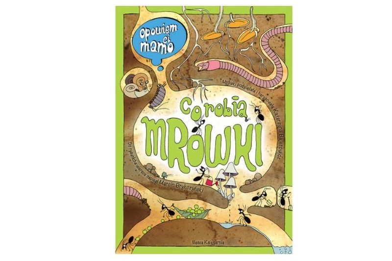 Opowiem ci, mamo, co robią mrówki