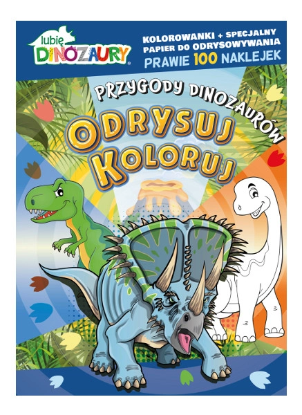 Levně Mám rád dinosaury: Obkresluj a vybarvuj – Dobrodružství dinosaurů