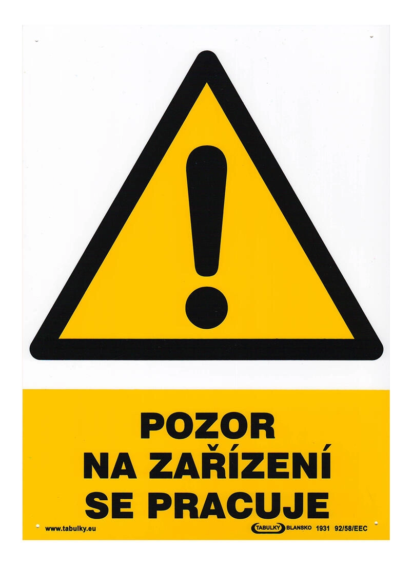 tabulka - POZOR NA ZAŘÍZENÍ SE PRACUJE