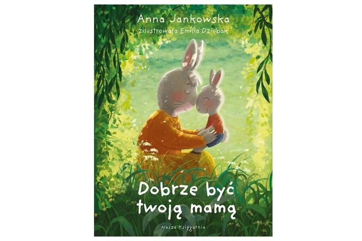 Dobrze być twoją mamą
