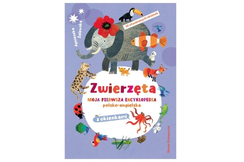 Zwierzęta: moje první polsko-anglická encyklopedie s okénky