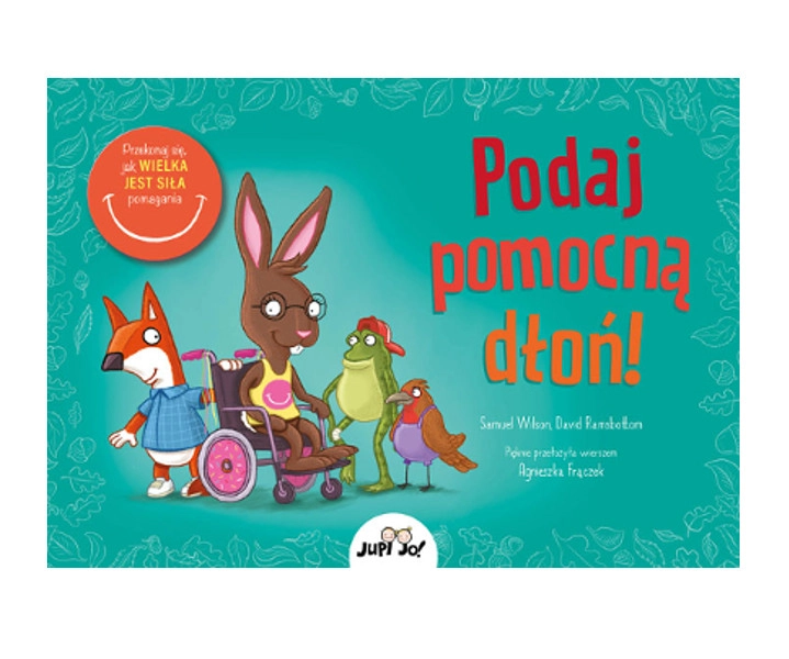 Levně Podej pomocnou ruku! – obrázková kniha o laskavosti a vzájemné pomoci