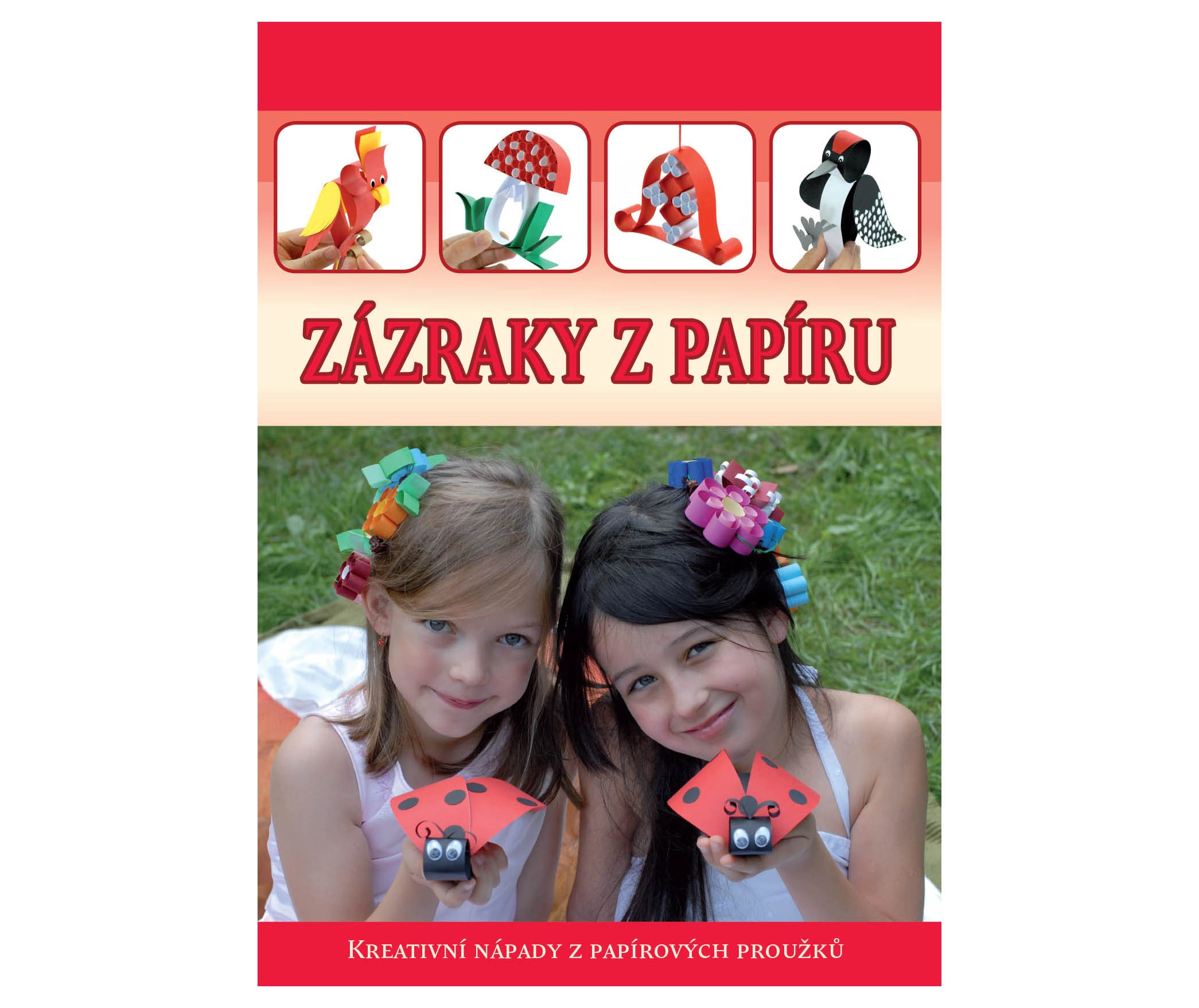 Levně Zázraky z papíru – kreativní nápady z papírových proužků