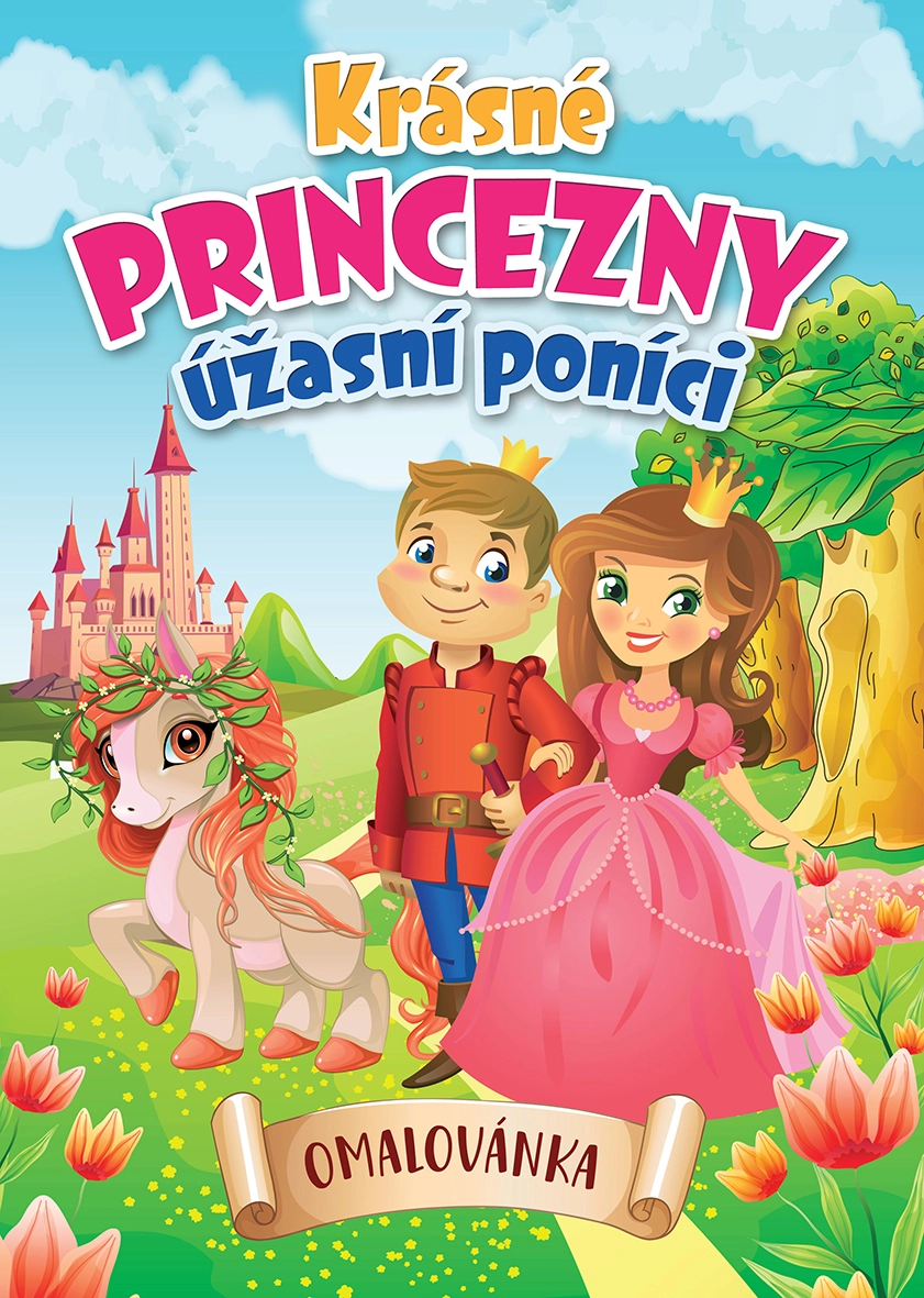Levně Omalovánka krásné princezny a úžasní poníci