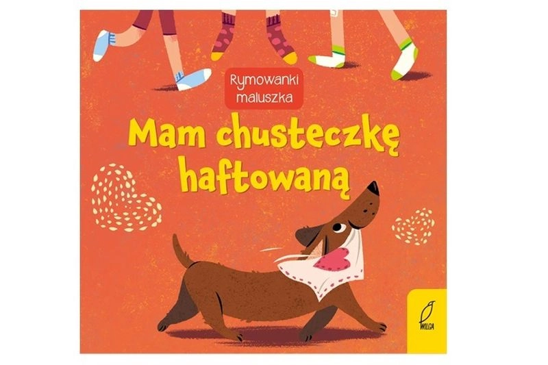 Rymowanki maluszka: Mam chusteczkę haftowaną