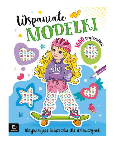 Levně Úžasné modelky – aktivizační sešit pro dívky s 1000 samolepicími kamínky