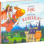 Dráček Zog a princezna Rebelka – obrázková kniha