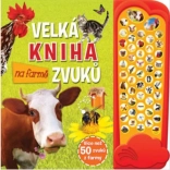 Velká kniha zvuků na farmě – Svojtka & Co.